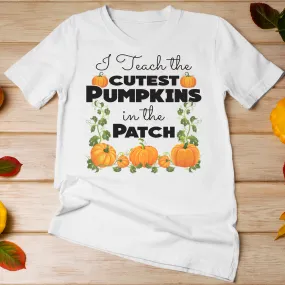 I teach the cutest pumpkins in the patch shirt, teacher halloween shirt